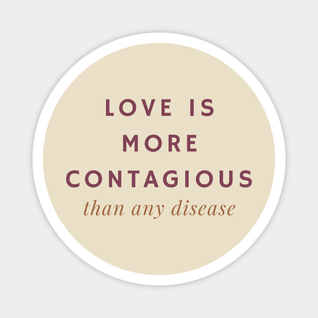 Love is More Contagious Than Any Disease Magnet by SnarkSharks